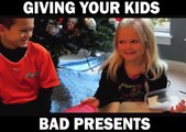 Funny pranks ' bad gifts to your kids'