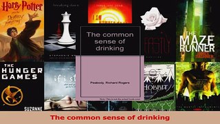 PDF Download  The common sense of drinking Read Online
