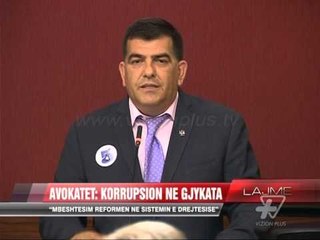 Avokatët: Gjyqësori ka korrupsion - News, Lajme - Vizion Plus