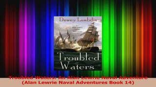 Read  Troubled Waters An Alan Lewrie Naval Adventure Alan Lewrie Naval Adventures Book 14 Ebook Free