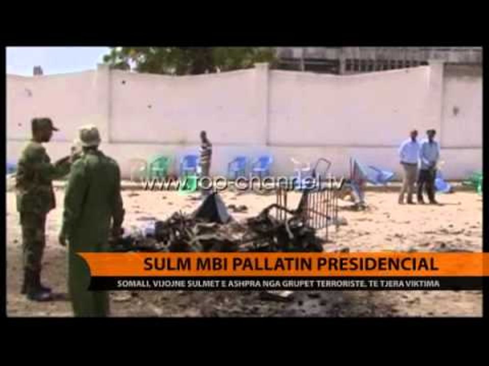 Somali, islamikët sulmojnë pallatin presidencial - Top Channel Albania - News - Lajme