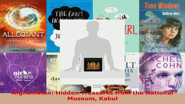 Read Afghanistan Hidden Treasures from the National Museum Kabul Ebook Free