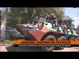 Ukrainë, ushtria në ofensivë - Top Channel Albania - News - Lajme
