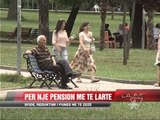 Për një pension më të lartë - News, Lajme - Vizion Plus