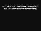 Atlas Era Strange Tales Volume 1: Strange Tales Nos. 1-10 (Marvel Masterworks (Numbered)) [Read]