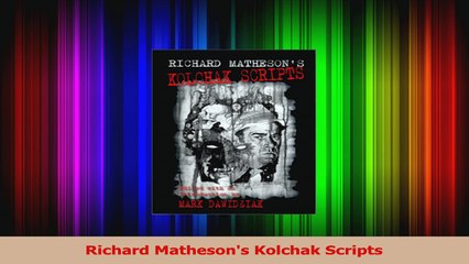 PDF Download  Richard Mathesons Kolchak Scripts PDF Full Ebook