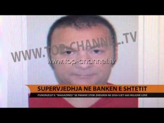 Supervjedhja në bankën e shtetit - Top Channel Albania - News - Lajme