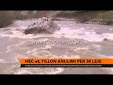 HEC-et, fillon anulimi për 30 HEC-e - Top Channel Albania - News - Lajme