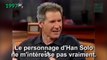 Quand Harrison Ford ne voulait pas de suite à Star Wars