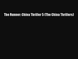 The Runner: China Thriller 5 (The China Thrillers) [Download] Online