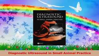 Diagnostic Ultrasound in Small Animal Practice PDF