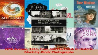 Read  Fifth Avenue 1911 from Start to Finish in Historic BlockbyBlock Photographs Ebook Online