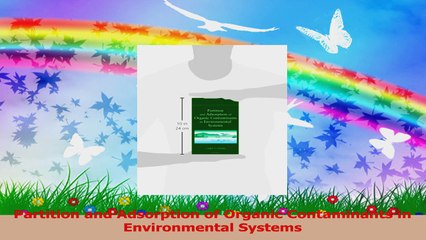 Partition and Adsorption of Organic Contaminants in Environmental Systems Download