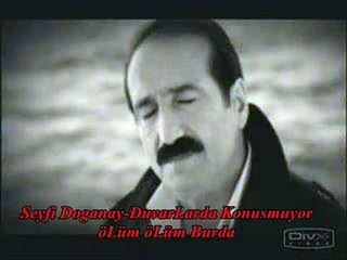 Seyfi Doganay- DuvarLarda Konusmuyor öLüm öLüm Burda