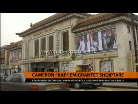 Cameron “kap” emigrantët shqiptarë - Top Channel Albania - News - Lajme