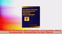 Electronic Structure and Properties of Transition Metal Compounds Introduction to the Read Online
