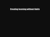 Creating learning without limits [Download] Full Ebook