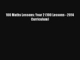 100 Maths Lessons: Year 2 (100 Lessons - 2014 Curriculum) [Download] Full Ebook