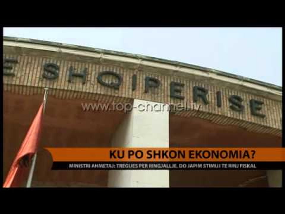 Ku po shkon ekonomia? - Top Channel Albania - News - Lajme