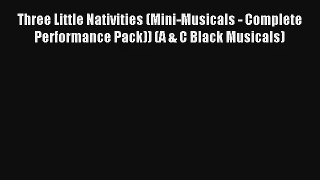 Three Little Nativities (Mini-Musicals - Complete Performance Pack)) (A & C Black Musicals)