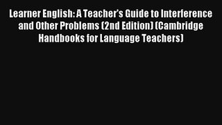 Learner English: A Teacher's Guide to Interference and Other Problems (2nd Edition) (Cambridge