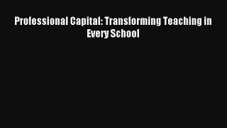 Professional Capital: Transforming Teaching in Every School [Download] Online
