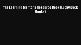 The Learning Mentor's Resource Book (Lucky Duck Books) [PDF] Online