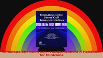 Hematopoietic Stem Cell Transplantation A Handbook for Clinicians Read Online