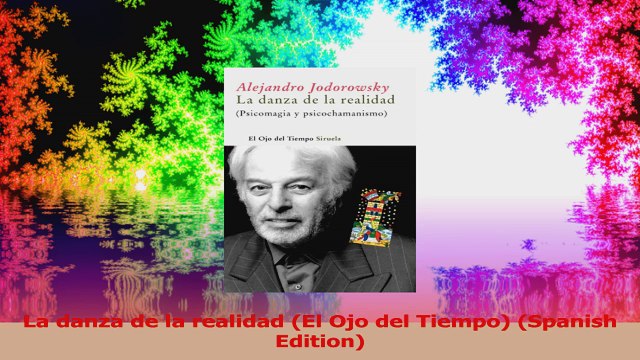 La danza de la realidad El Ojo del Tiempo Spanish Edition PDF