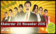 Khabardar 26 November 2015- Khabardar Aftab Iqbal