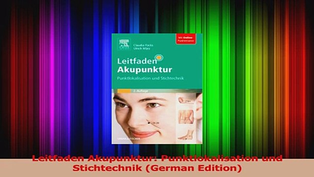 PDF Download Leitfaden Akupunktur Punktlokalisation und Stichtechnik German Edition Read Online