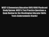 [Read] WEST-E Elementary Education (005/006) Flashcard Study System: WEST-E Test Practice Questions