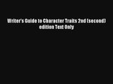 Read Writer's Guide to Character Traits 2nd (second) edition Text Only PDF Download
