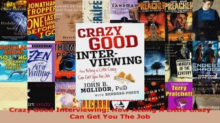 Read  Crazy Good Interviewing How Acting A Little Crazy Can Get You The Job PDF Free