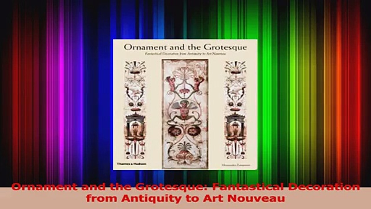 PDF Download  Ornament and the Grotesque Fantastical Decoration from Antiquity to Art Nouveau Download Full Ebook