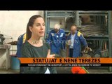 Statujat e Nënë Terezës - Top Channel Albania - News - Lajme