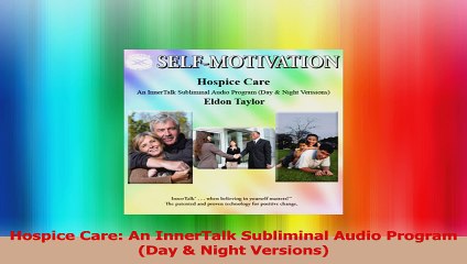 Hospice Care An InnerTalk Subliminal Audio Program Day  Night Versions Download