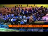 Dhuna ne Shkoder, 19 te plagosur - Top Channel Albania - News - Lajme