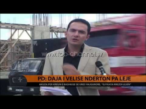 PD: Daja i Veliajt ndërton pa leje - Top Channel Albania - News - Lajme