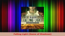 Read  Falling Light Game of Shadows Ebook Free