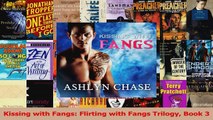 Read  Kissing with Fangs Flirting with Fangs Trilogy Book 3 PDF Free