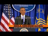 Ebola, kërcënim global - Top Channel Albania - News - Lajme