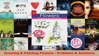 Read  Drawing  Painting Flowers  Problems  Solutions Ebook Free