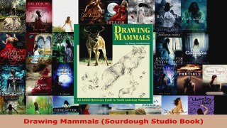 Read  Drawing Mammals Sourdough Studio Book EBooks Online