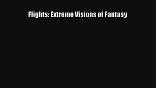 Flights: Extreme Visions of Fantasy [Read] Full Ebook