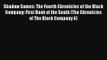 Shadow Games: The Fourth Chronicles of the Black Company: First Book of the South (The Chronicles