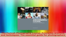 Read  The Portrait Photography Course Principles practice and techniques The essential guide Ebook Free