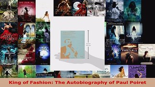 Read  King of Fashion The Autobiography of Paul Poiret PDF Free