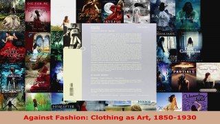 Read  Against Fashion Clothing as Art 18501930 EBooks Online