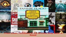 Read  Fried Green Tomatoes at the Whistle Stop Cafe A Novel EBooks Online